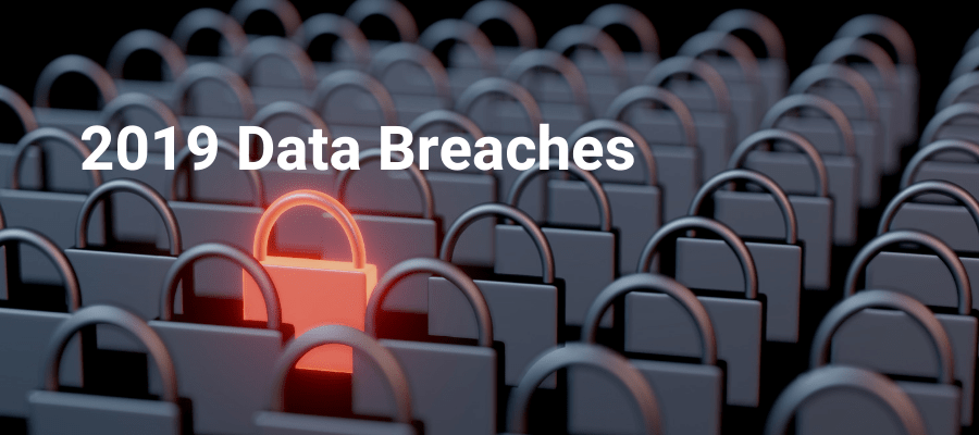 2019 Data Breaches: Reasons and How to Prevent Future Attacks