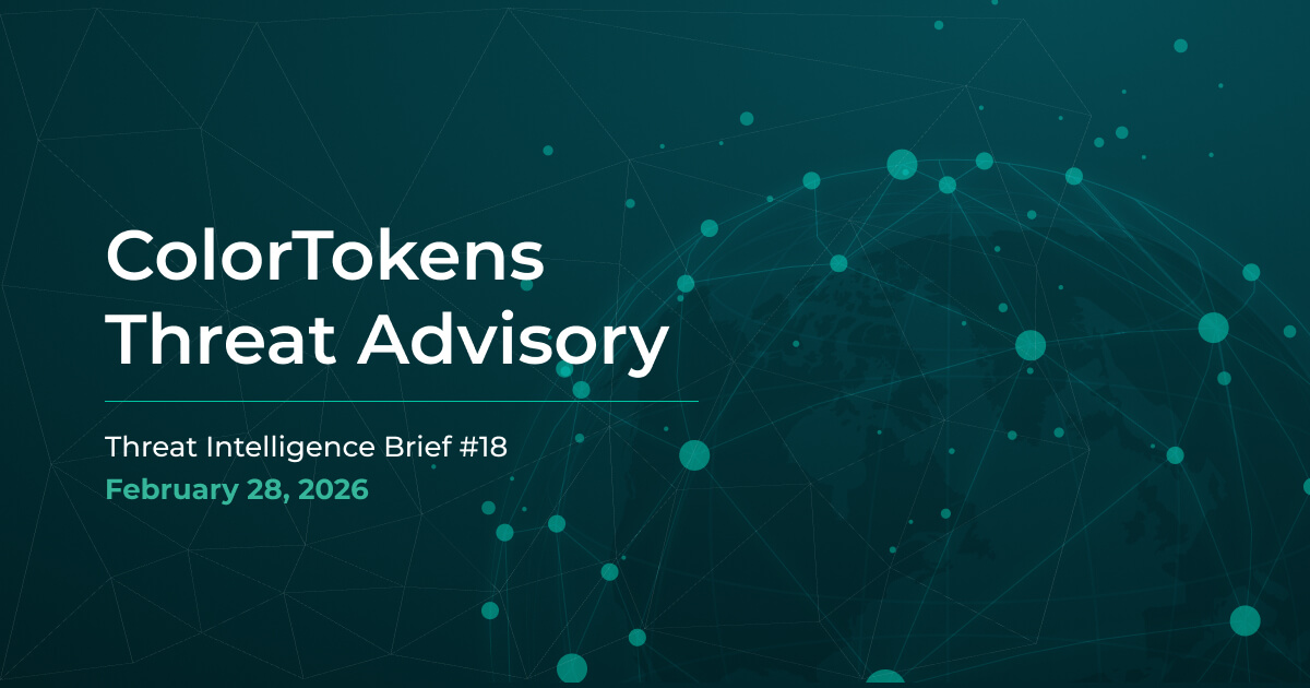 ColorTokens-Threat-Intelligence-February-28-2026
